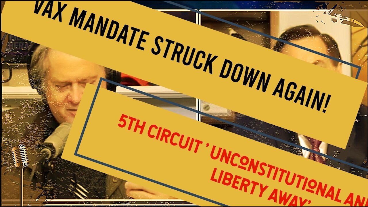 5th CIRCUIT COURT VACCINE MANDATE UNCONSTITUTIONAL TAKES LIBRTY AWAY