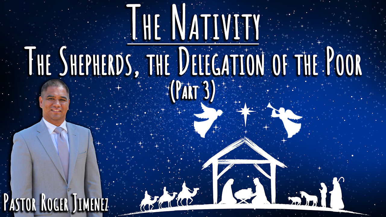 The Nativity: The Shepherds, The Delegation of the Poor (Part 3)