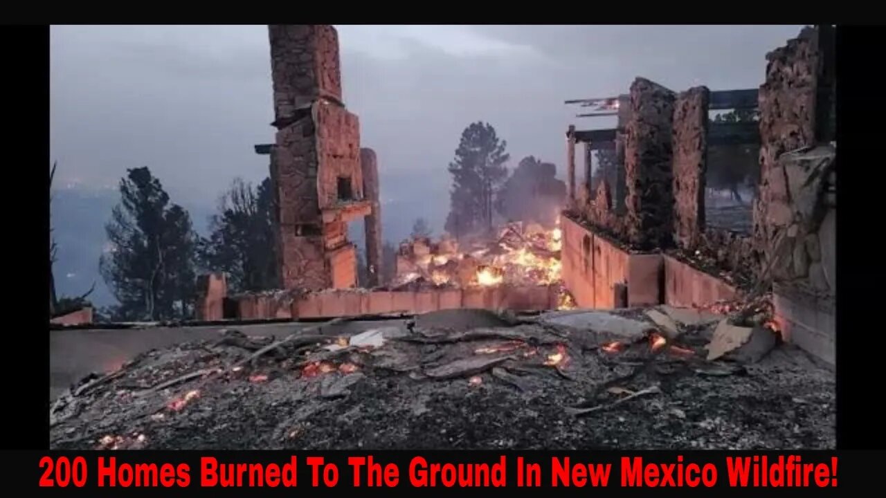 200 Homes Burn To The Ground In New Mexico Wildfire!