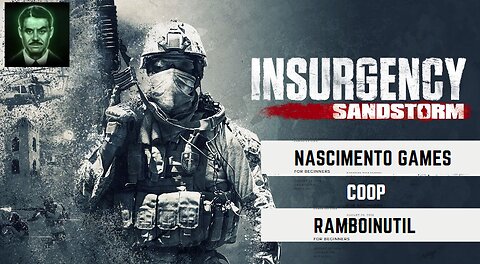 HARDCORE TACTICAL WARFARE | INSURGENCY SANDSTORM COOP NASCIMENTO GAMES - RAMBOINUTIL