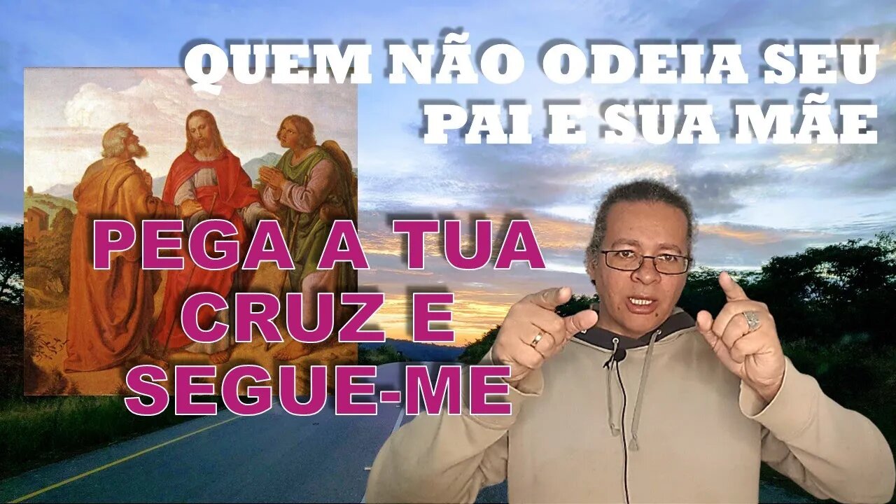 QUEM NÃO ODEIA SEU PAI E SUA MÃE - Evangelho no Lar #26