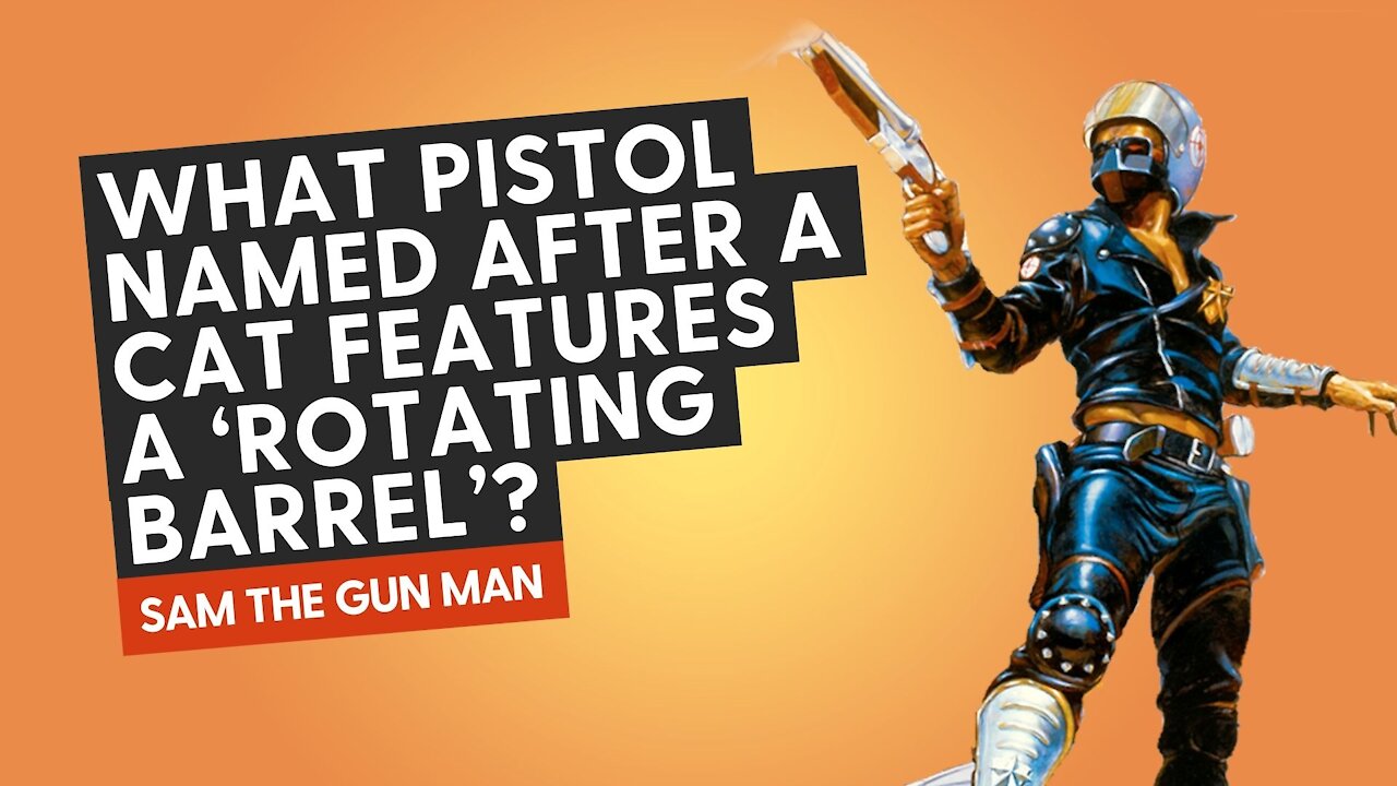 What pistol named after a cat features a ‘rotating barrel’?