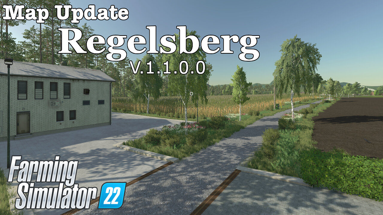 Map Update | Regelsberg | V.1.1.0.0 | Farming Simulator 22