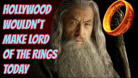 Lord Of The Rings Would NOT Be Made By Hollywood Today