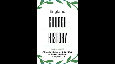 Church History: A D 500 — Reformation, Chapter 13