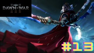 Warhammer 40K:Dawn Of War 3 Gameplay Campanha Parte #13 PT BR