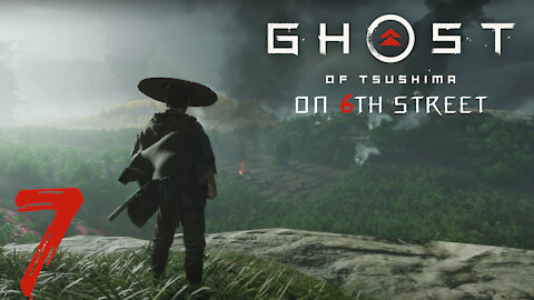 Ghost of Tsushima on 6th Street Part 7