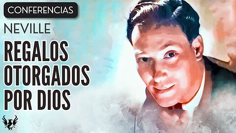 💥 NEVILLE GODDARD ❯ Regalos Otorgados por Dios ❯ CONFERENCIA COMPLETA 📚