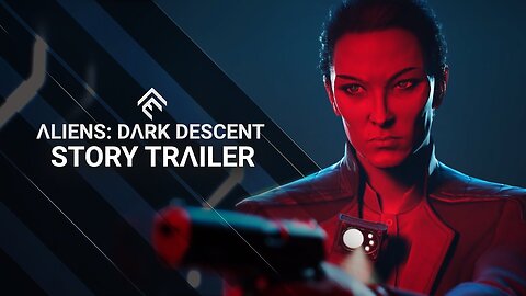 Aliens Dark Descent Story Trailer