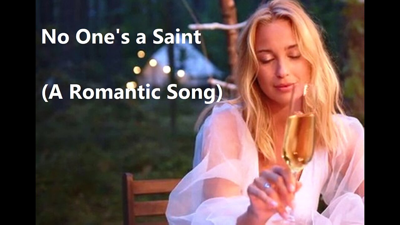 No One's a Saint (A Romantic Song)