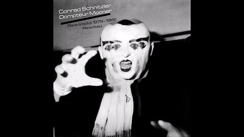 Rare Tracks 1979-1982 (Re-edited) - Conrad Schnitzler + Dompteur Mooner