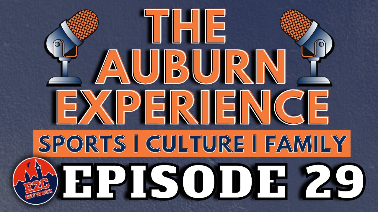 The Auburn Experience | EPISODE 29 | AUBURN PODCAST LIVE RECORDING