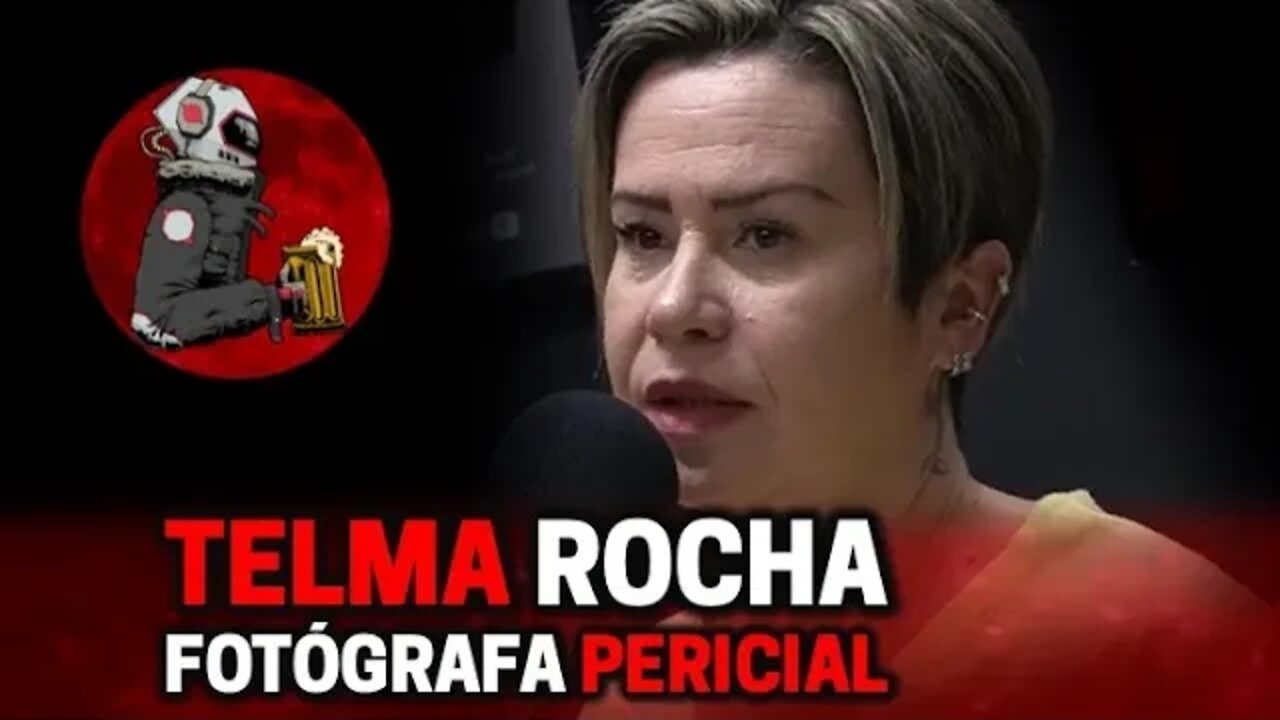 TELMA ROCHA (FOTÓGRAFA PERICIAL) | Planeta Podcast (Crimes Reais) EP. 315