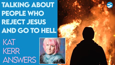 Kat Kerr Talks About People Going to Hell | May 11 2022