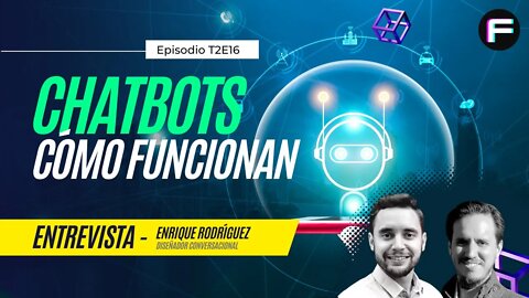 ¿Cómo funcionan los chatbots (bots conversacionales)? | Futurovers #T2EP16