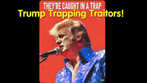 Trump Trapping Traitors > We will be Back in the Whitehouse..