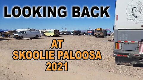 Looking back at Skoolie Palooza 2021