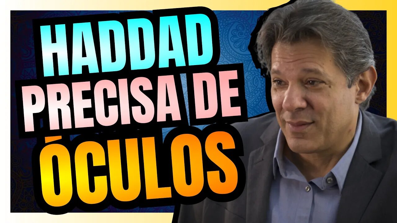 HADDAD afirma que vê CONFIANÇA ESTRANGEIRA no GOVERNO LULA aumentar: deve ser MIOPIA