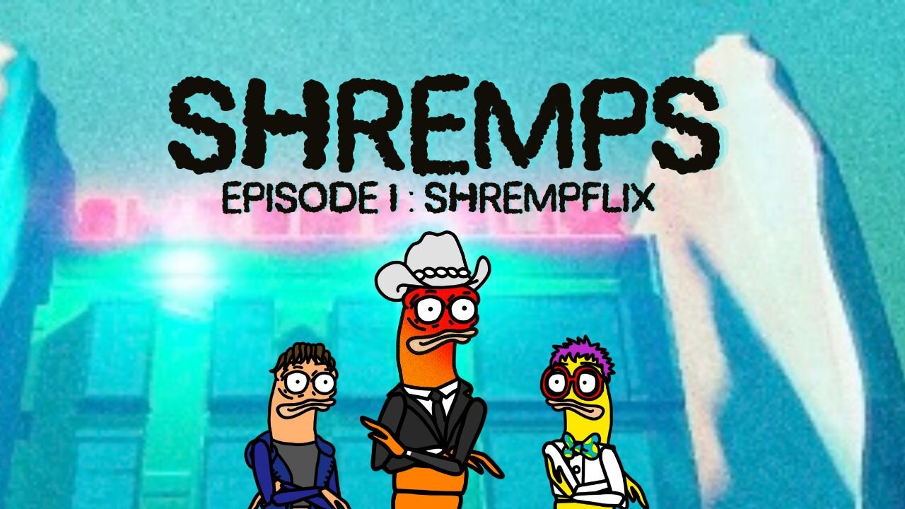 SHREMPS SHOW S0 EP1 : shrempflix