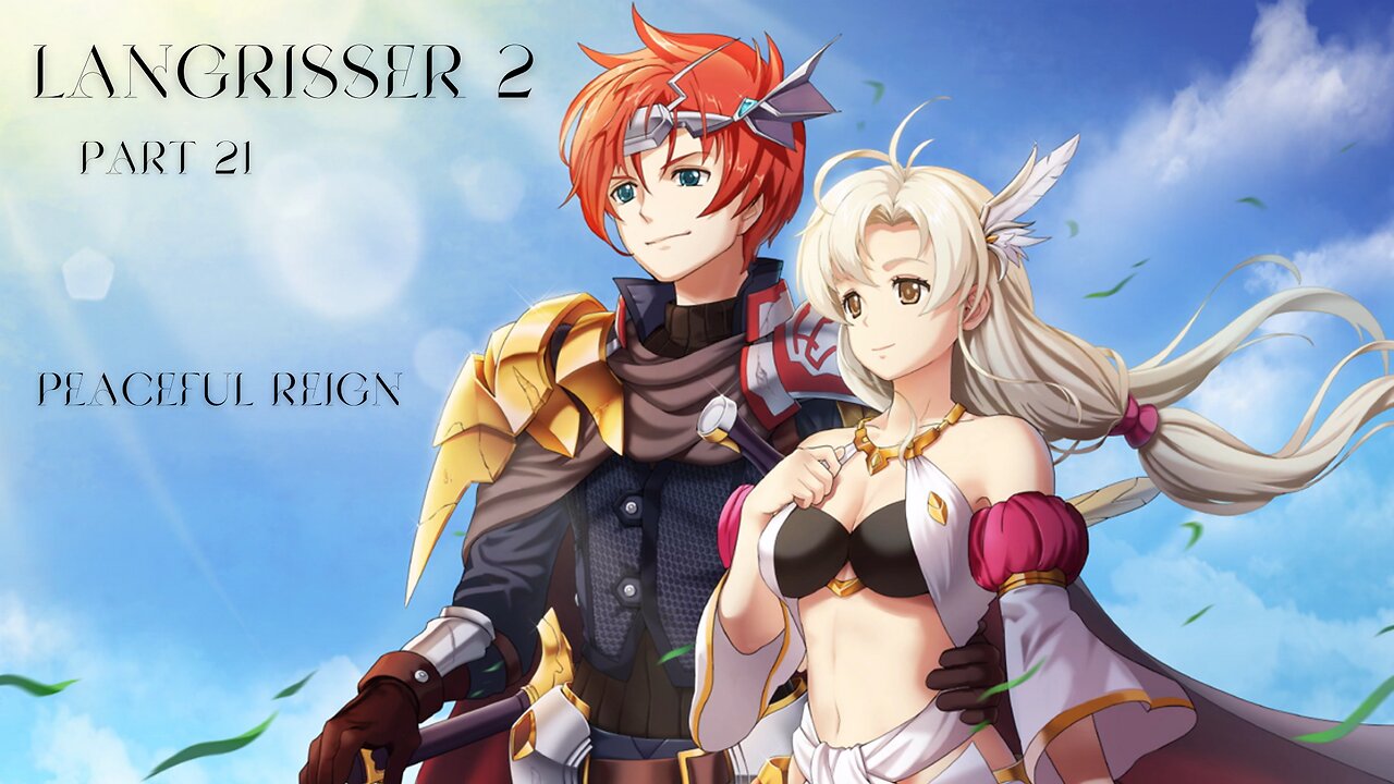 Langrisser 2 Part 21 - Peaceful Reign