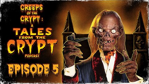 CREEPS OF THE CRYPT: CREEPSHOW: COMMENTARY - EP. 5