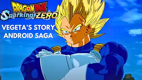 Vegeta's Story - Android Saga - Dragon Ball Sparking Zero!