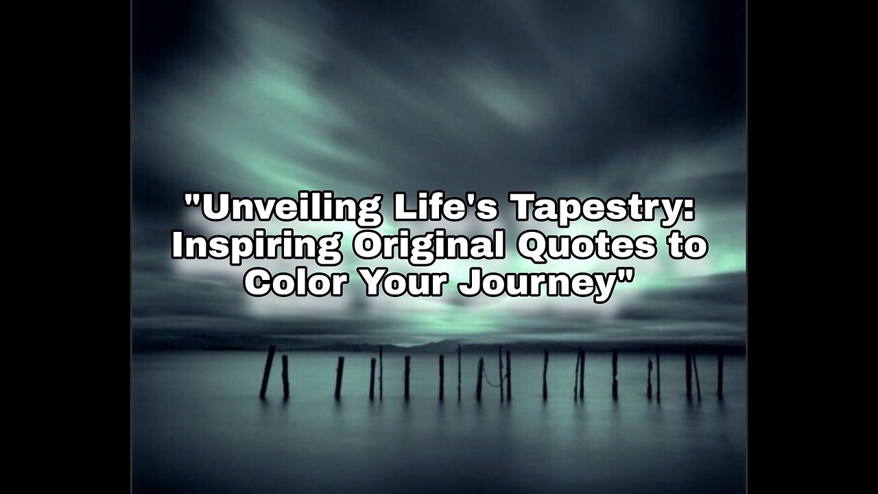 "Unveiling Life's Tapestry: Inspiring Original Quotes to Color Your Journey"