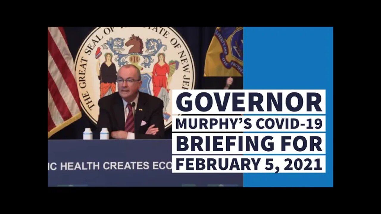 Governor Murphy’s COVID 19 Briefing for February 5, 2021