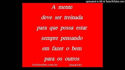 A mente deve ser treinada para que possa estar sempre pensando em fazer o bem para os outros kfm8747