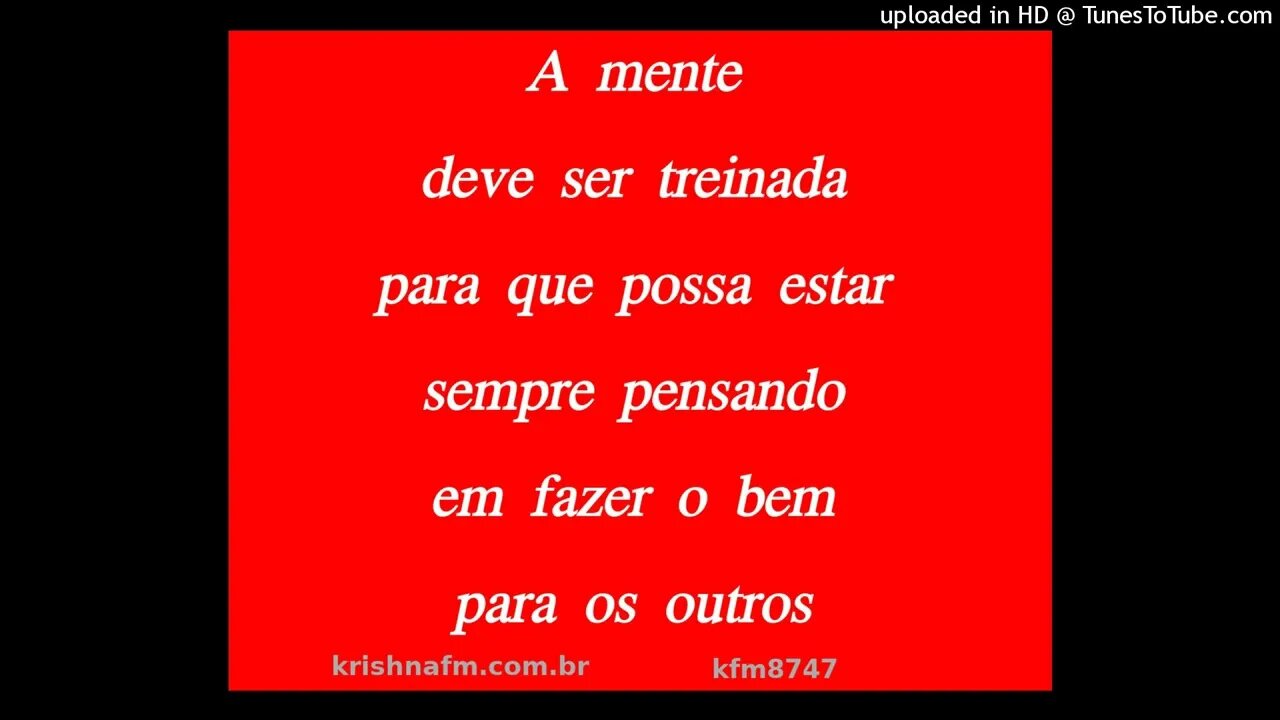 A mente deve ser treinada para que possa estar sempre pensando em fazer o bem para os outros kfm8747
