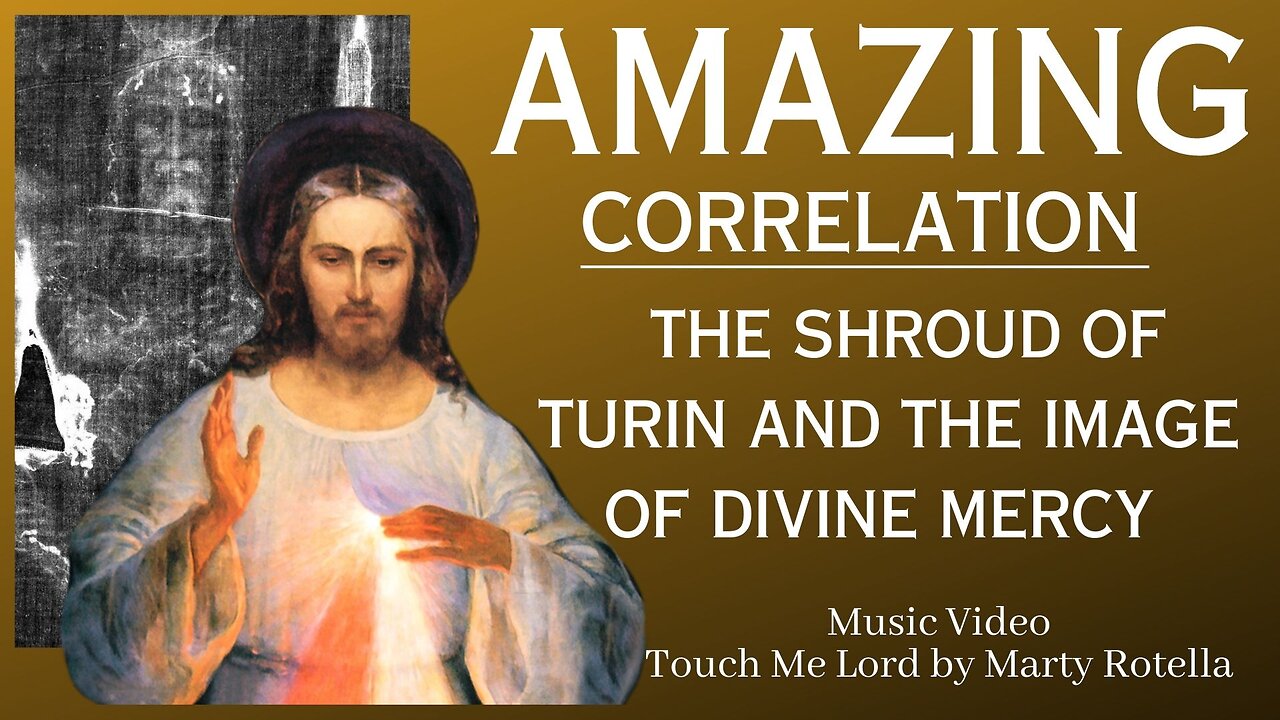 The Correlation between the Shroud of Turin and Image of Divine Mercy Touch Me Lord by Marty Rotella