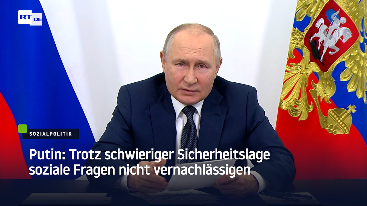 Putin: Trotz schwieriger Sicherheitslage soziale Fragen nicht vernachlässigen