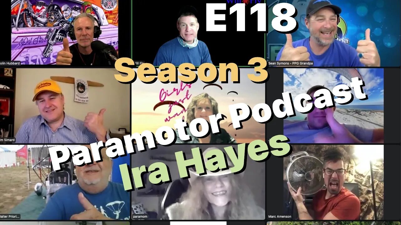 E118 - Ira Hayes- WARNING - May talk about paramotors - Paramotor Podcast