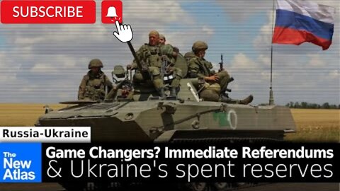 Game Changer? Immediate Referendums, Ukraine's Spent Reserves - Russian Ops in Ukraine