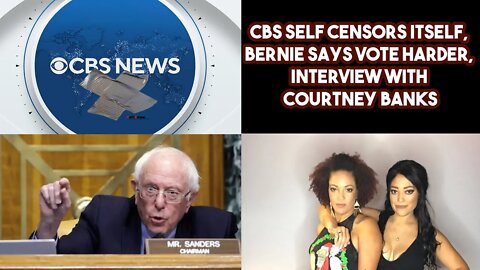 CBS Self Censors Itself, Bernie Says Vote Harder, Interview With The Banks Sisters