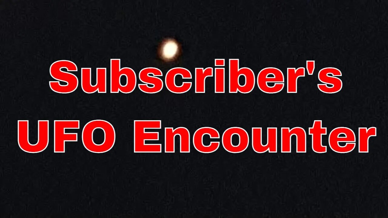 Subscriber's UFO Encounter