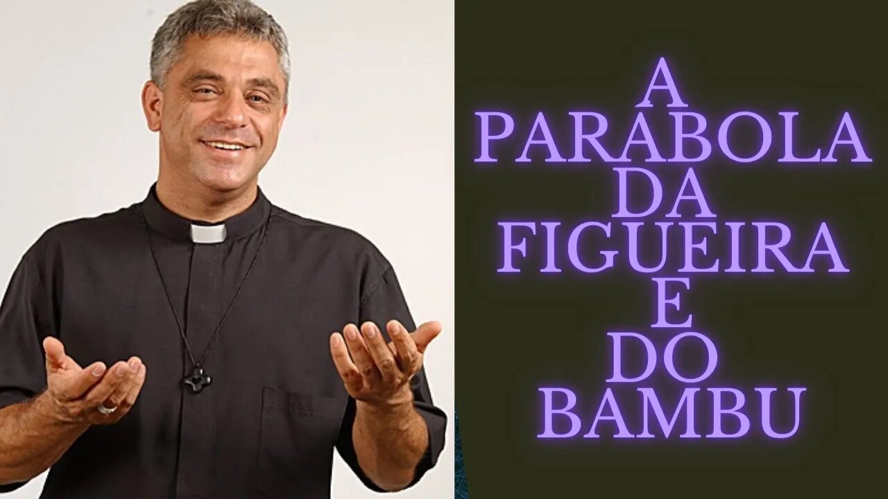 A Parábola da Figueira e do Bambu.
