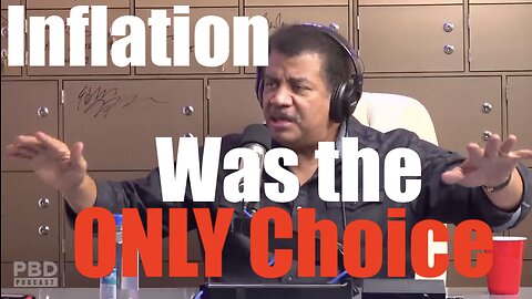 Neil Degrasse Tyson Presupposes Lockdowns were Right ... + Inflation "the only choice"