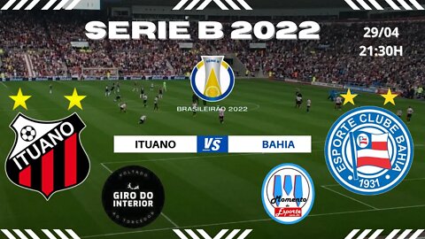 ITUANO X BAHIA AO VIVO ( NARRAÇÃO AO VIVO)