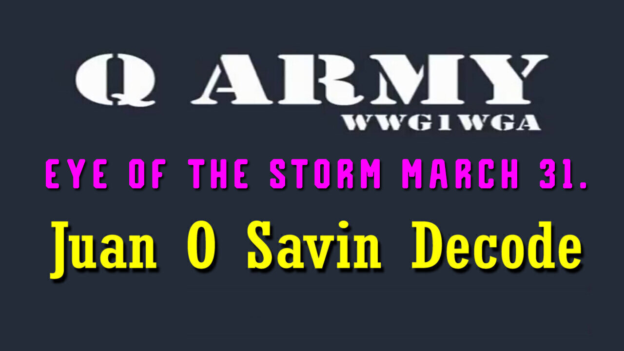 Juan O Savin Reveal - Serious Crisis - EYE OF THE STORM - 4/1/24..