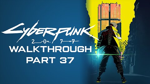 Cyberpunk 2077 Full Game Walkthrough Part 37 – No Commentary (PS4)