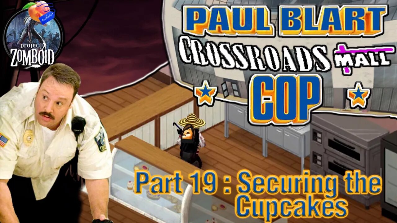 Project Zomboid - Blart Run |#19 | Securing the Cupcakes