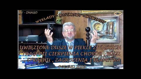 UWIĘZIONE DUSZE W PIEKLE ZIEMSKICH TRAGEDII CIERPIENIA CHORÓB BÓLU STRACHU ZAGROŻENIA /2020©TV IMAGO