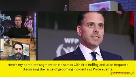 Here's my complete segment on Newsmax with Eric Bolling and Jake Bequette discussing