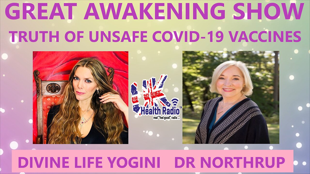 DOCTOR NORTHRUP-TRUTH OF UNSAFE COVID-19 VACCINES