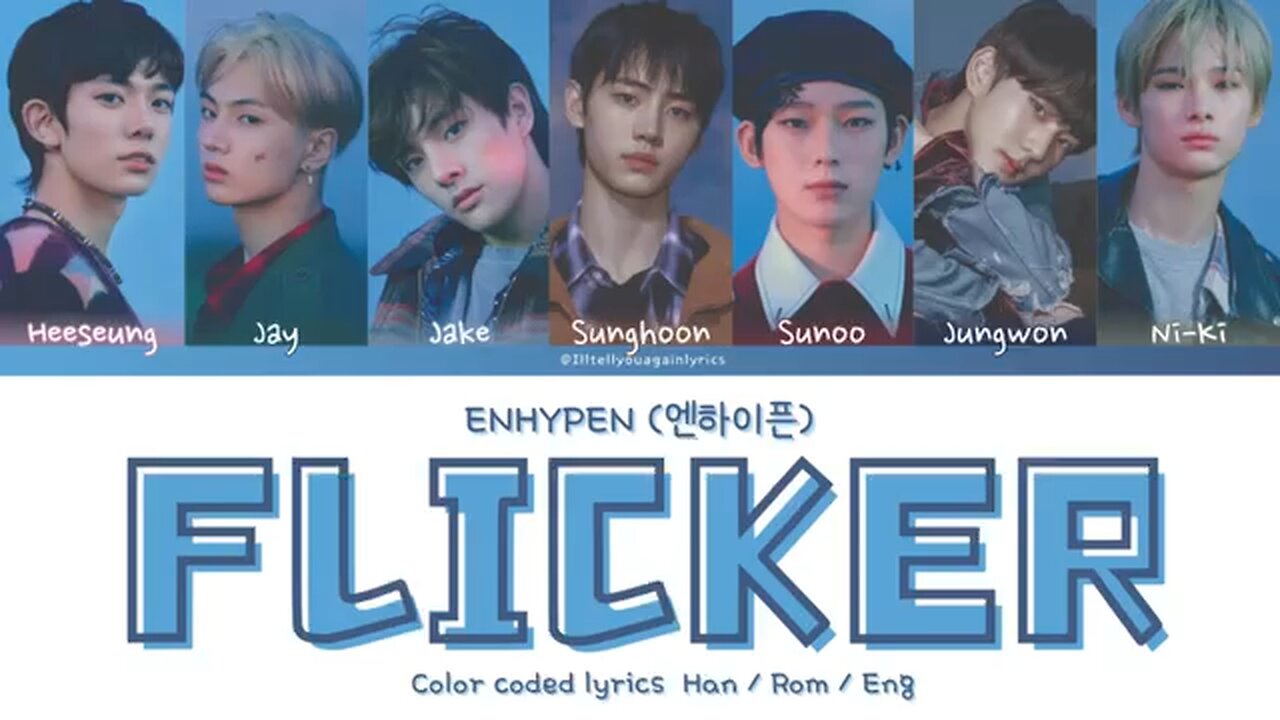 ENHYPEN [엔히이픈] “Flicker” Lyrics [Color Coded Han_Rom_Eng]