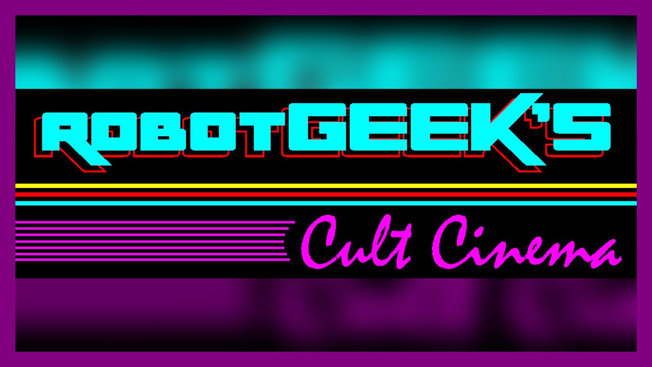 Robot Geek’s Cult Cinema [Official Website]