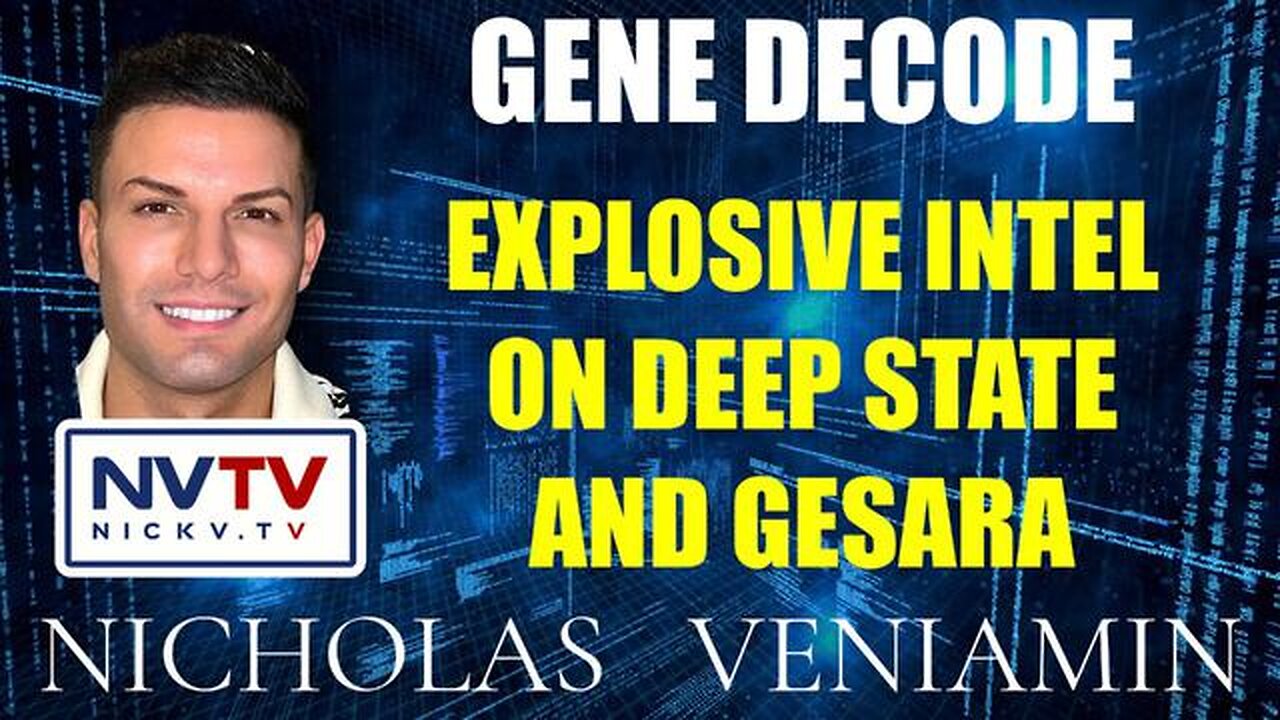 GENE DECODE EXPLOSIVE INTEL ON DEEP STATE & GESARA WITH NICHOLAS VENIAMIN - TRUMP NEWS