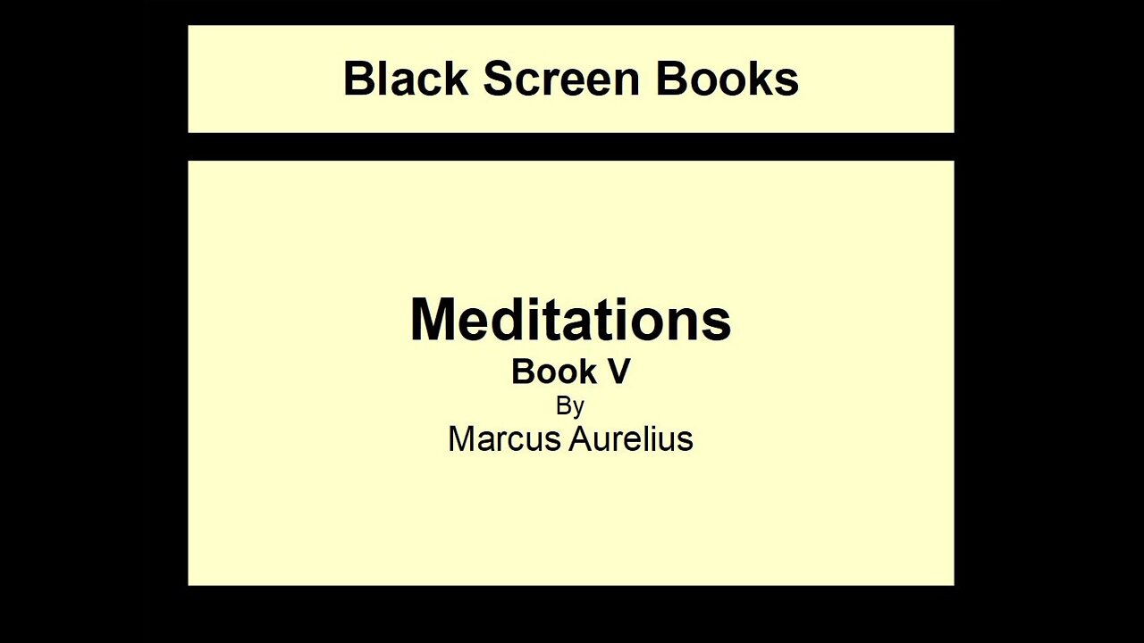 Marcus Aurelius - Meditations - Book 5 (Black Screen)