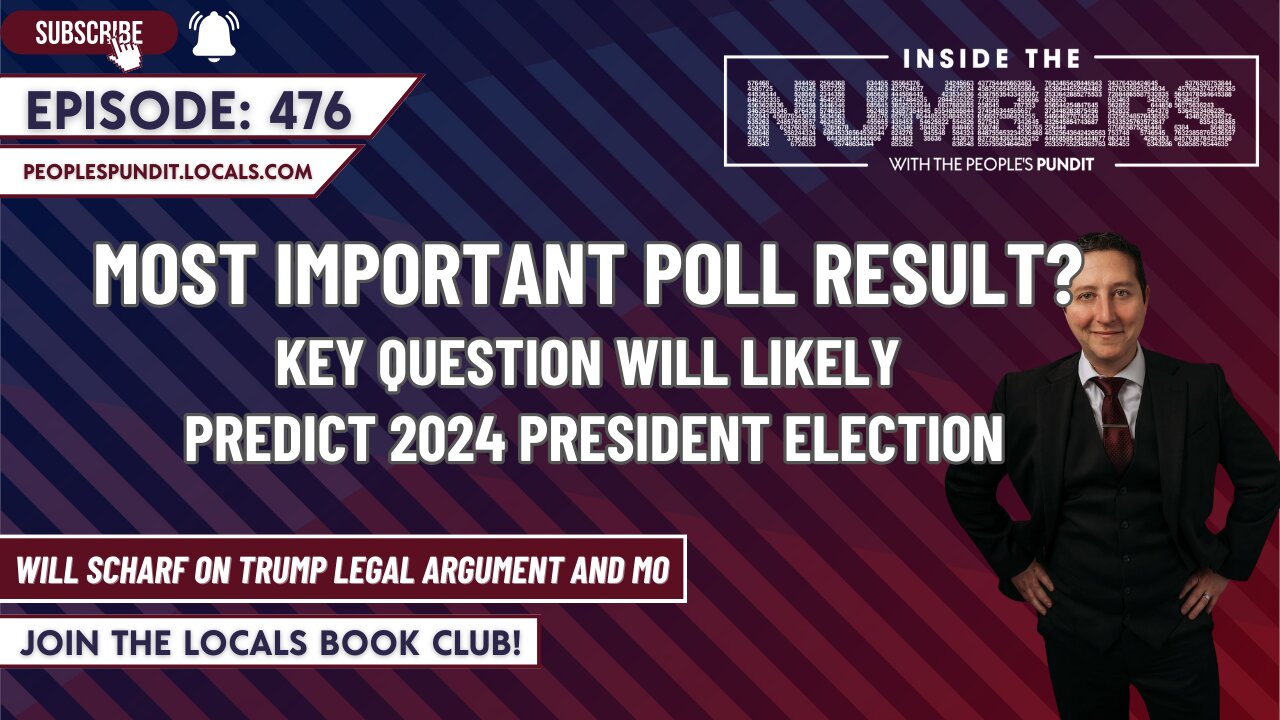 Key Question Could Predict 2024 Election | Inside The Numbers Ep. 476